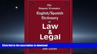 READ THE NEW BOOK The Hispanic Economics English/Spanish Dictionary of Law   Legal Words, Phrases,