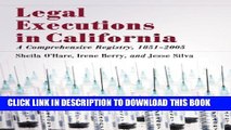 [PDF] Legal Executions in California: A Comprehensive Registry, 1851-2005 [Full Ebook]