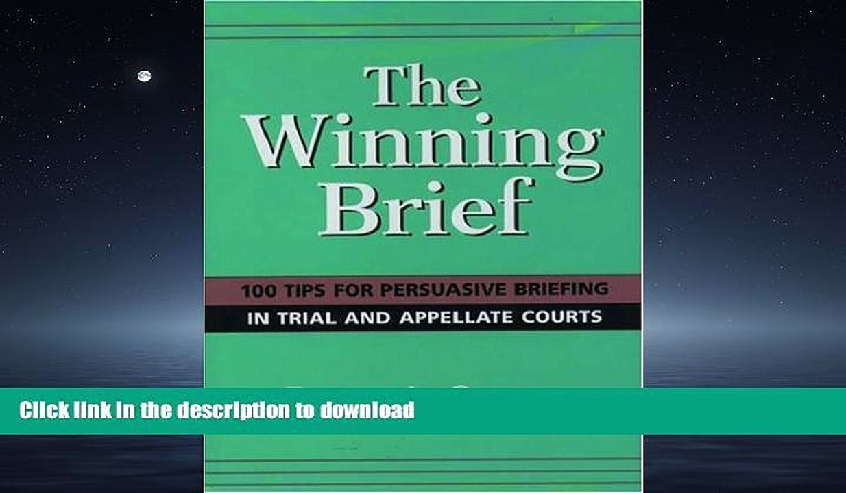 FAVORIT BOOK The Winning Brief: 100 Tips for Persuasive Briefing in Trial and Appellate Court FREE