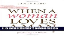 [PDF] When a Woman Loves a Man: Pursuing His Heart Full Colection
