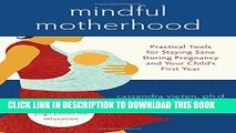 [PDF] Mindful Motherhood: Practical Tools for Staying Sane During Pregnancy and Your Child s First