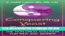 [PDF] Conquering Yeast Infections: The Non-Drug Solution for Men and Women Popular Collection