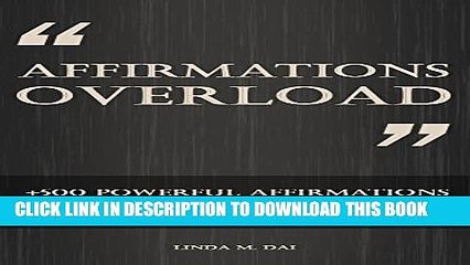 [New] Affirmations Overload: +500 Positive Affirmations for Success, Wealth, Health, Self-love