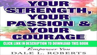 [New] Your Strength, Your Passion    Your Courage: 176 Inspirational Quotes to Uplift, Motivate
