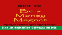 [New] How To Be A Money Magnet (Easy to Follow Feng Shui and Law of Attraction Tips and Advice to