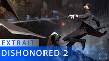 Dishonored 2 - 25 minutes de gameplay maison dans la peau d'Emily