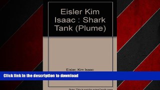 READ ONLINE Shark Tank: Greed, Politics and the Collapse of Finley Kumble, One of America s