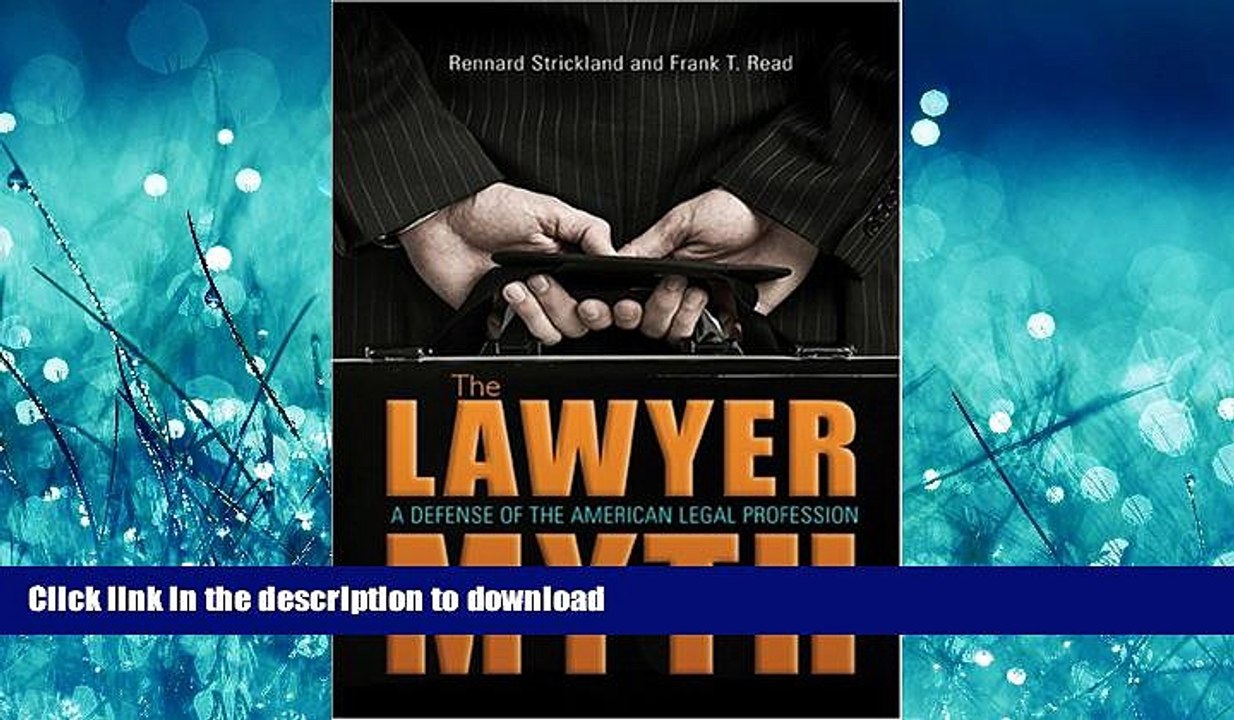 FAVORIT BOOK The Lawyer Myth: A Defense of the American Legal Profession READ EBOOK