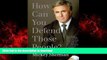 READ THE NEW BOOK How Can You Defend Those People? READ EBOOK