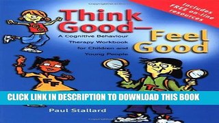 New Book Think Good - Feel Good: A Cognitive Behaviour Therapy Workbook for Children and Young