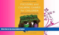 Enjoyed Read Focusing and Calming Games for Children: Mindfulness Strategies and Activities to