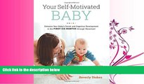 Choose Book Your Self-Motivated Baby: Enhance Your Baby s Social and Cognitive Development in the