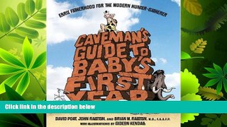 Enjoyed Read Caveman s Guide to Baby s First Year: Early Fatherhood for the Modern Hunter-Gatherer