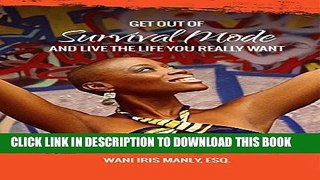 [PDF] Get Out Of SURVIVAL MODE And Live The Life You Really Want Exclusive Full Ebook