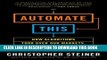 Collection Book Automate This: How Algorithms Took Over Our Markets, Our Jobs, and the World