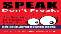 [PDF] Speak, Don t Freak: Six Secrets to Master the Fear of Public Speaking Popular Colection