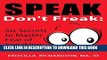 [PDF] Speak, Don t Freak: Six Secrets to Master the Fear of Public Speaking Popular Colection