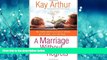 eBook Download A Marriage Without Regrets: No matter where you are or where you ve been, you can