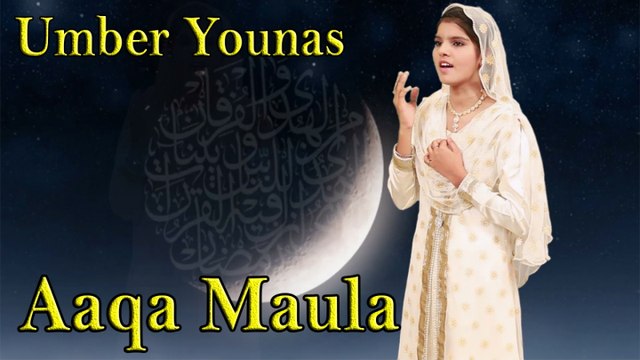 Umber Younas - Aaqa Maula