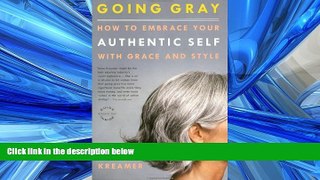 For you Going Gray: How to Embrace Your Authentic Self with Grace and Style
