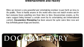 Documentary filmmaking: A perfect Entertainment and Reality