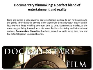 Documentary filmmaking: A perfect Entertainment and Reality