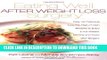 [PDF] Eating Well After Weight Loss Surgery: Over 140 Delicious Low-Fat High-Protein Recipes to