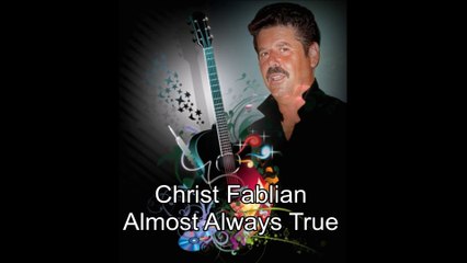 Christ Fablian - Almost Always True