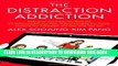 [New] The Distraction Addiction: Getting the Information You Need and the Communication You Want,