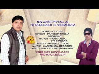 Ice Cube || Singer Pardeep Titolia, Purkhasia Latest Haryanvi Song Funjuice4all