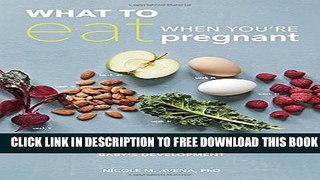 [PDF] What to Eat When You re Pregnant: A Week-by-Week Guide to Support Your Health and Your Baby