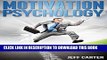 [PDF] Motivation Psychology: Truth About Why Successful People Are So Motivated To Do What They Do