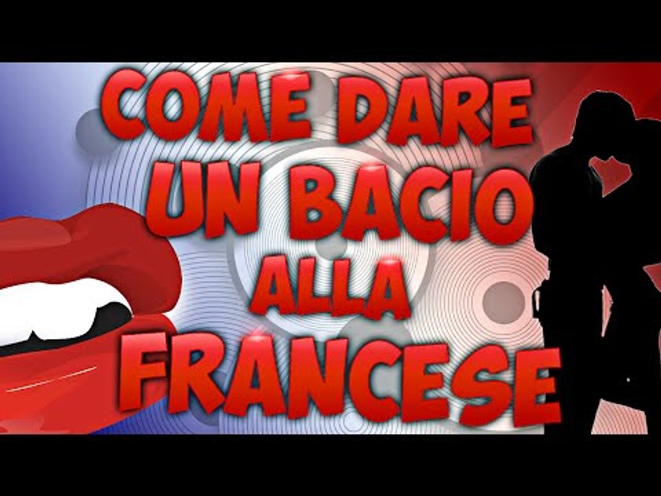 Come dare un bacio alla Francese || Parodia