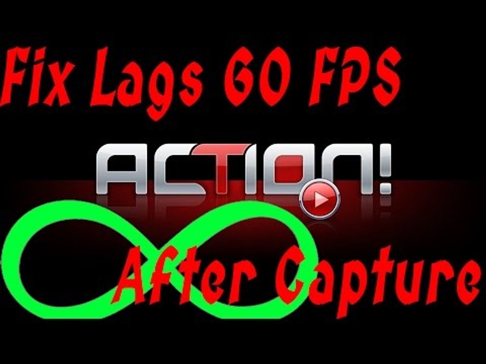 [Action!] - Fix Lags 60 FPS - [After Capture]