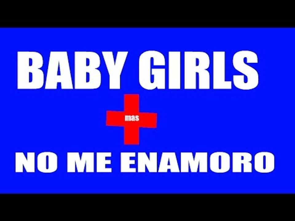 BabyGerls Mas No Me Enamoro Guany Produce Club De Fans