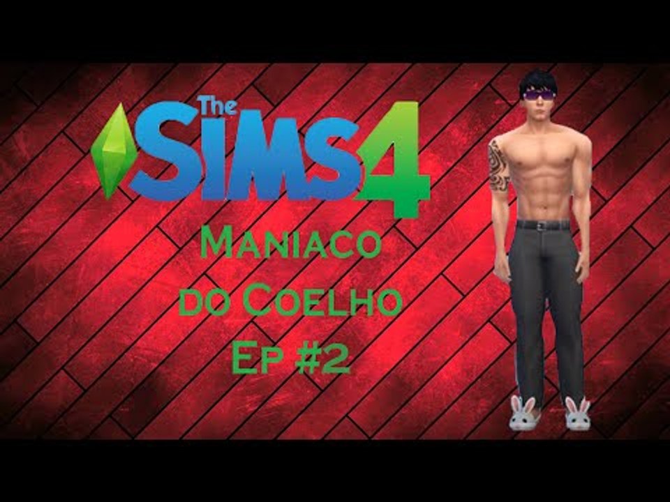 The sims 4 - O Maniaco do coelho 2# Tamo virando chefe de gangue