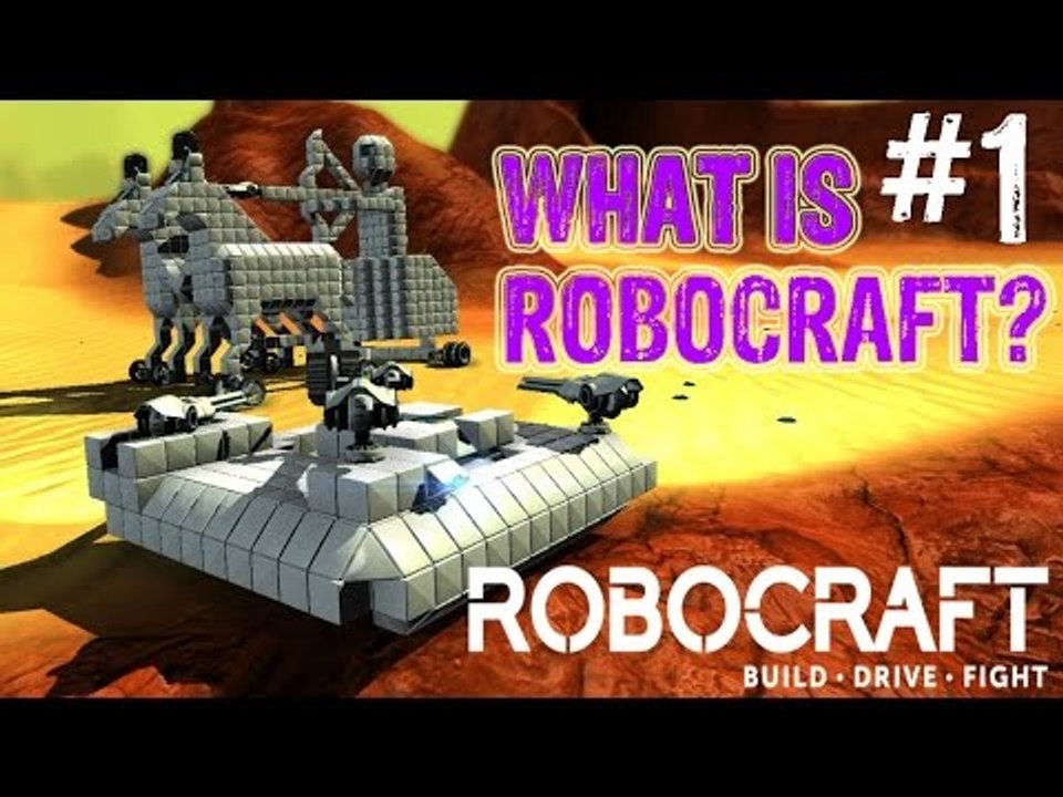 Robocraft: WHAT IS ROBOCRAFT? - Let's Play #1