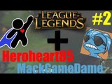 League of Legends ~ Premade 5 Fun with Hero and Mack | Part 2|