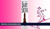 For you Baby Signs: How to Talk with Your Baby Before Your Baby Can Talk