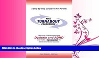 For you The Turnabout Programme: Help Your Child to Overcome Dyslexia and ADHD and Make a