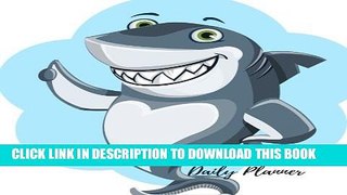 [PDF] Daily Planner: Shark Fun 100 Days Daily Planner Journal Notebook . Space For Hourly