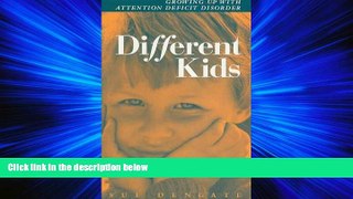 Online eBook Different Kids: Growing Up with Attention-deficit Disorder