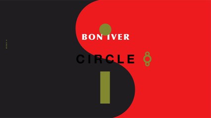 Bon Iver - 8 (circle) - Official Lyric Video