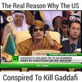 real reason behind Libyan invasion and killing of Gaddafi by USA and allied forces.