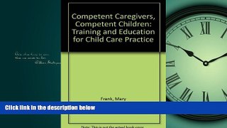 Online eBook Competent Caregivers - Competent Children: Training and Education for Child Care