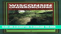 [PDF] Wisconsin Underground : A Guide to Caves, Mines, and Tunnels In and Around the Badger State