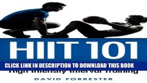 New Book HIIT 101: The Complete Guide to High Intensity Interval Training (For Men and Women)