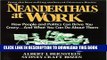 [PDF] Neanderthals at Work: How People and Politics Can Drive You Crazy...And What You Can Do