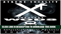 New Book XTREME TOTALITY: TACTICAL WODs: (Aggresively Tough Workouts for Action Heroes and Warriors)