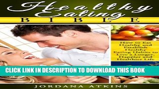 Collection Book Getting Healthy: Healthy Eating Bible - How to Eat Healthy and Establish Healthy